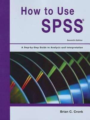 Book cover of How to Use SPSS Statistics: A Step-By-Step Guide to Analysis and Interpretation