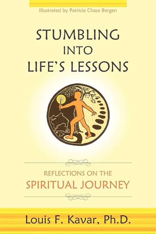 Book cover of Stumbling Into Life’s Lessons: Reflections On The Spiritual Journey