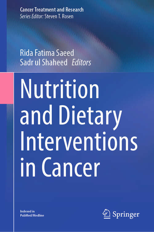 Book cover of Nutrition and Dietary Interventions in Cancer (2024) (Cancer Treatment and Research #191)