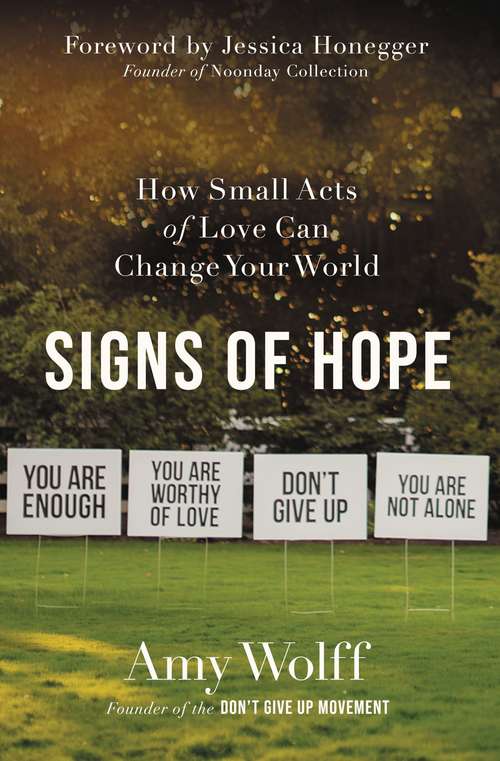 Book cover of Signs of Hope: How Small Acts of Love Can Change Your World