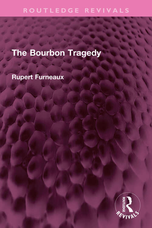 Book cover of The Bourbon Tragedy (Routledge Revivals)