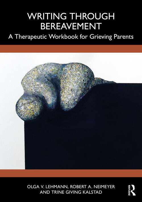 Book cover of Writing Through Bereavement: A Therapeutic Workbook for Grieving Parents