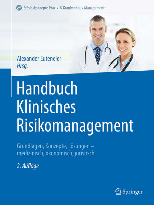 Book cover of Handbuch Klinisches Risikomanagement: Grundlagen, Konzepte, Lösungen - medizinisch, ökonomisch, juristisch (2. Auflage 2024) (Erfolgskonzepte Praxis- & Krankenhaus-Management)