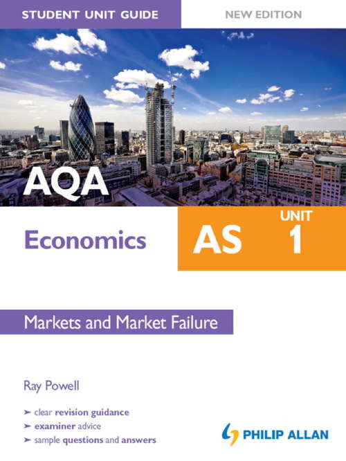 Book cover of AQA AS Economics Student Unit Guide: Unit 1 Markets & Market Failure