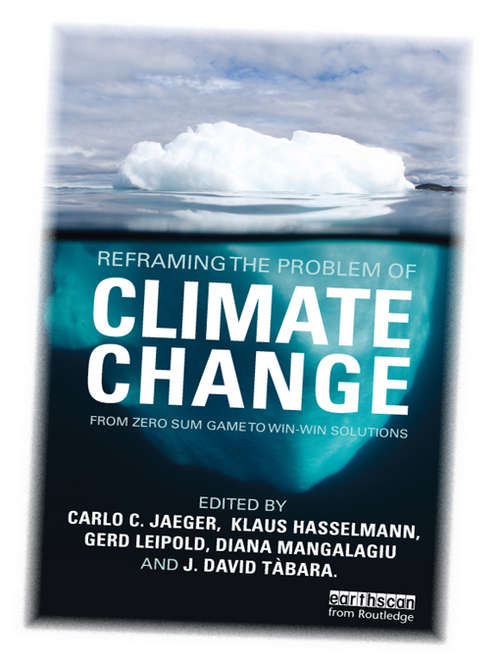 Book cover of Reframing the Problem of Climate Change: From Zero Sum Game to Win-Win Solutions