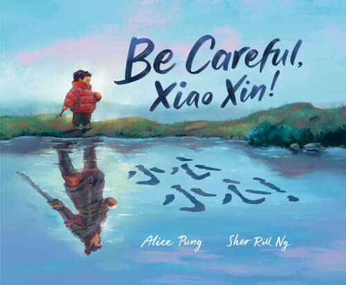 Book cover of Be Careful, Xiao Xin!