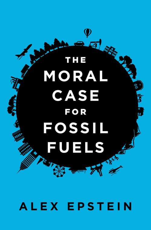 Book cover of The Moral Case for Fossil Fuels