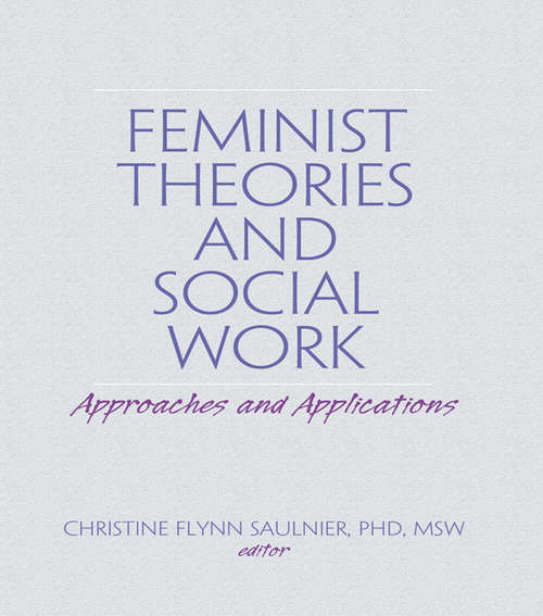 Book cover of Feminist Theories and Social Work: Approaches and Applications