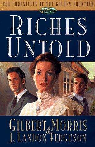 Book cover of Riches Untold (Chronicles of the Golden Frontier #1)