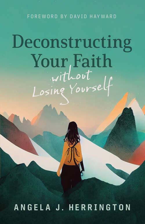 Book cover of Deconstructing Your Faith without Losing Yourself