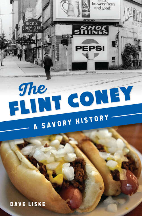 Book cover of The Flint Coney: A Savory History (American Palate)