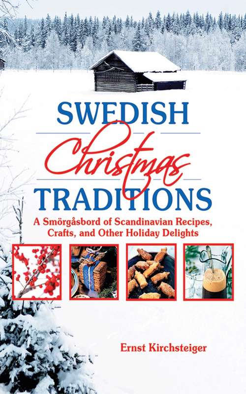 Book cover of Swedish Christmas Traditions: A Smorgasbord of Scandinavian Recipes, Crafts, and Other Holiday Delights