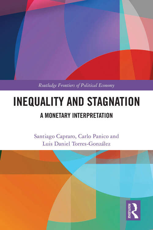 Book cover of Inequality and Stagnation: A Monetary Interpretation (Routledge Frontiers of Political Economy)