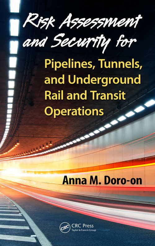 Book cover of Risk Assessment and Security for Pipelines, Tunnels, and Underground Rail and Transit Operations (1)