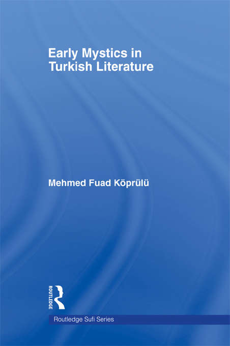 Book cover of Early Mystics in Turkish Literature (Routledge Sufi Series)