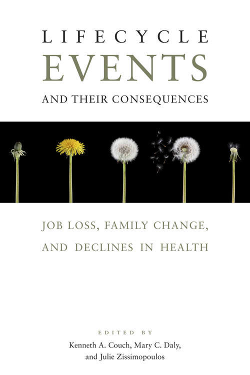 Book cover of Lifecycle Events and Their Consequences: Job Loss, Family Change, and Declines in Health