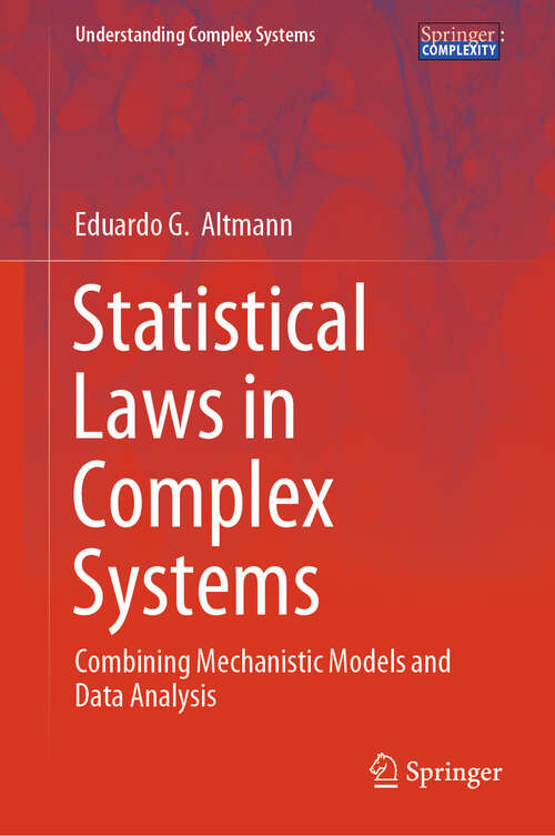 Book cover of Statistical Laws in Complex Systems: Combining Mechanistic Models and Data Analysis (Understanding Complex Systems)