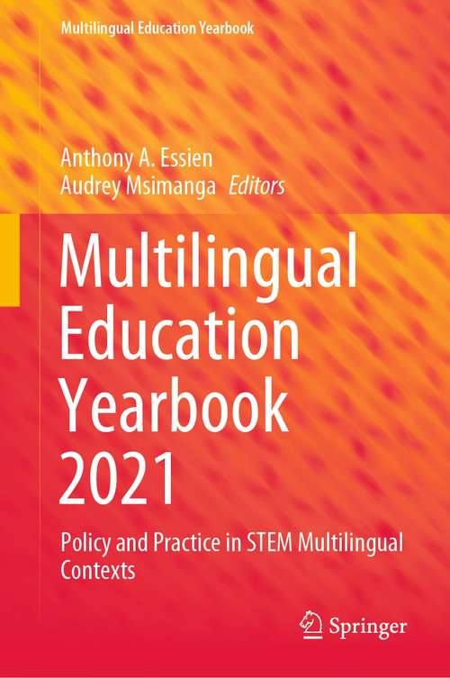 Book cover of Multilingual Education Yearbook 2021: Policy and Practice in STEM Multilingual Contexts (1st ed. 2021) (Multilingual Education Yearbook)