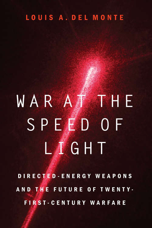 Book cover of War at the Speed of Light: Directed-Energy Weapons and the Future of Twenty-First-Century Warfare