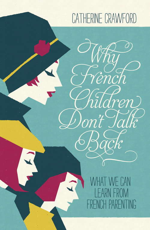 Book cover of Why French Children Don't Talk Back