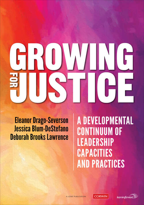 Book cover of Growing for Justice: A Developmental Continuum of Leadership Capacities and Practices