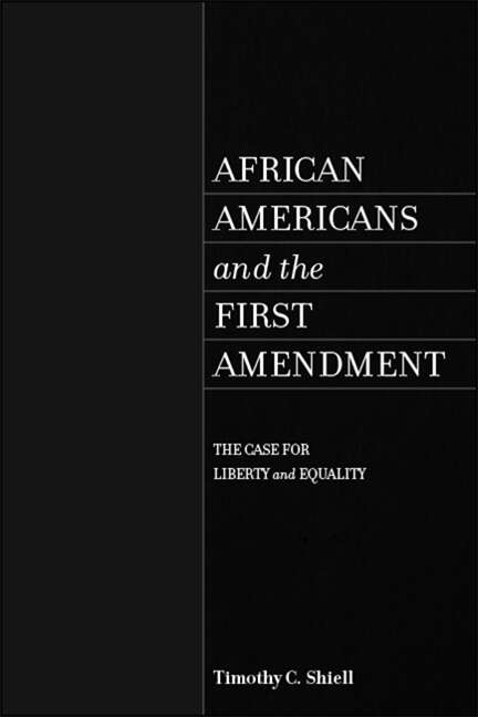 Book cover of African Americans and the First Amendment: The Case for Liberty and Equality (SUNY series in African American Studies)