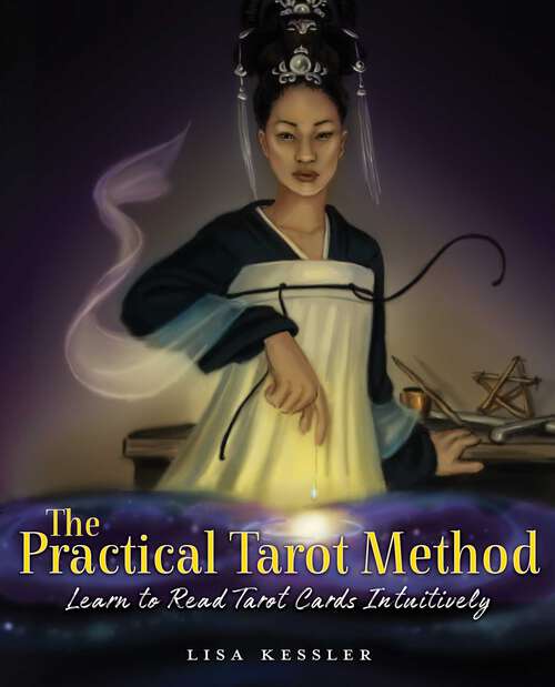 Book cover of The Practical Tarot Method: Learn to Read Tarot Cards Intuitively (Practical Tarot)