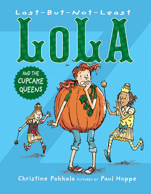 Book cover of Last-But-Not-Least Lola and the Cupcake Queens (Last-But-Not-Least Lola)
