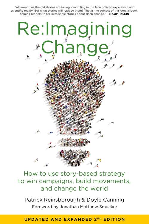 Book cover of Re: Imagining Change: How to Use Story-based Strategy to Win Campaigns, Build Movements and Change the World (Second Edition)