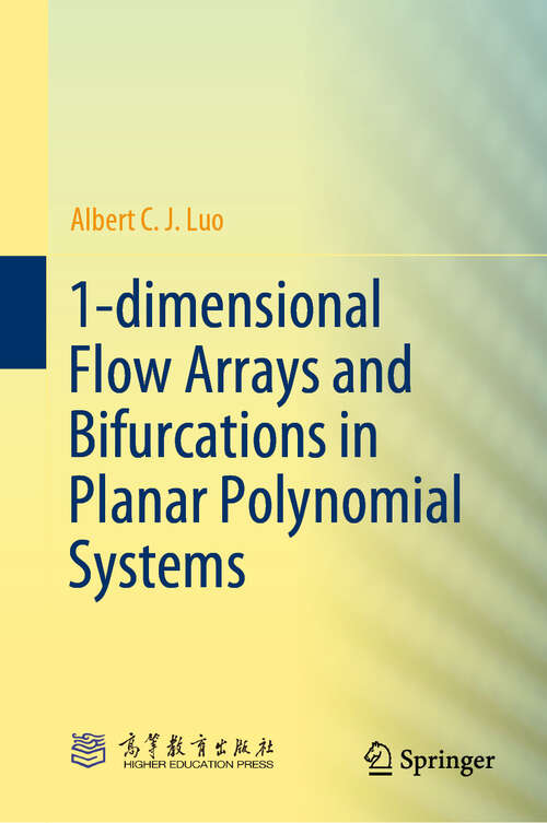 Book cover of 1-dimensional Flow Arrays and Bifurcations in Planar Polynomial Systems