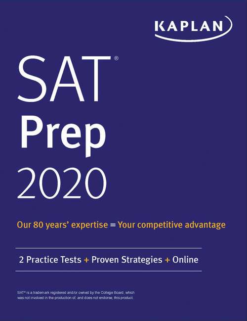 Book cover of SAT Prep 2020: 2 Practice Tests + Proven Strategies + Online (Kaplan Test Prep)