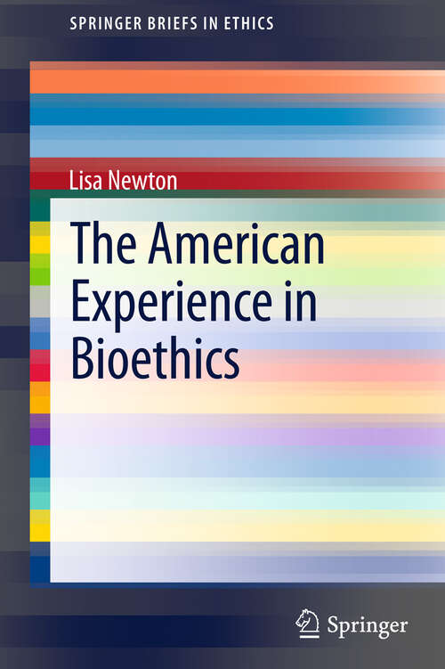 Book cover of The American Experience in Bioethics