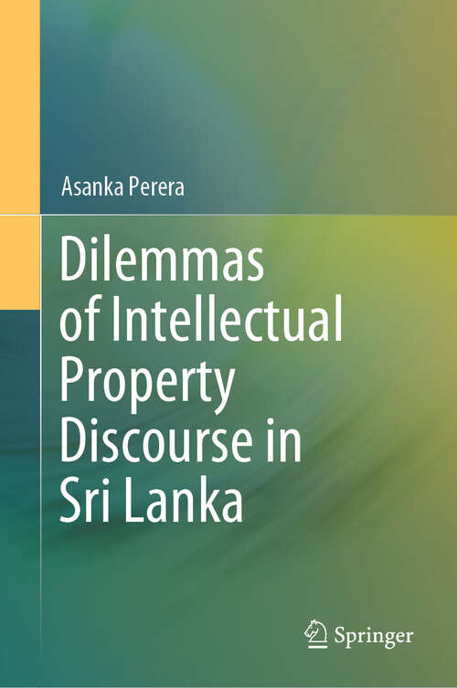 Book cover of Dilemmas of Intellectual Property Discourse in Sri Lanka (2024)