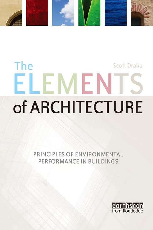 Book cover of The Elements of Architecture: Principles of Environmental Performance in Buildings