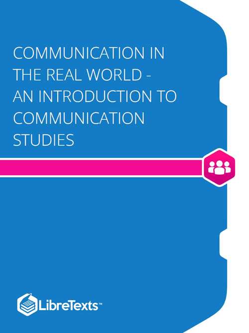 Book cover of Communication in the Real World: An Introduction to Communication Studies