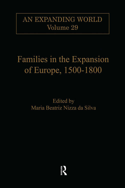 Book cover of Families in the Expansion of Europe,1500-1800 (An Expanding World: The European Impact on World History, 1450 to 1800: Vol. 29)