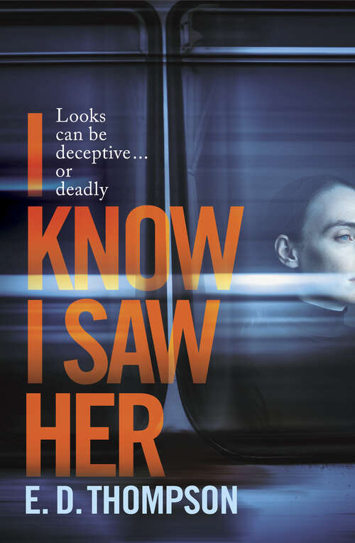 Book cover of I Know I Saw Her: A taut, spine-tingling suspense novel about desire and deception