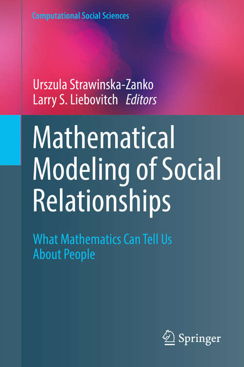 Book cover of Mathematical Modeling of Social Relationships: What Mathematics Can Tell Us About People (Computational Social Sciences)