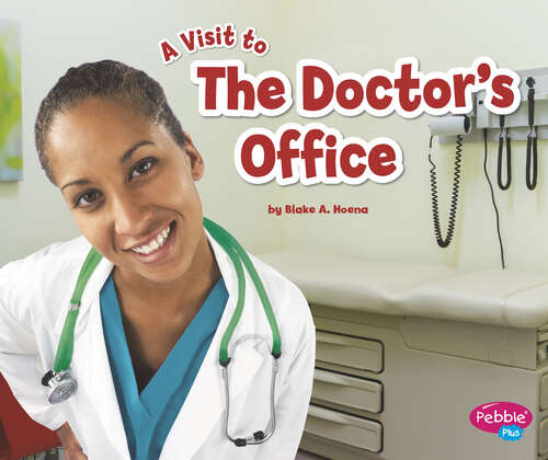Book cover of The Doctor's Office: A 4d Book (A\visit To... Ser.)