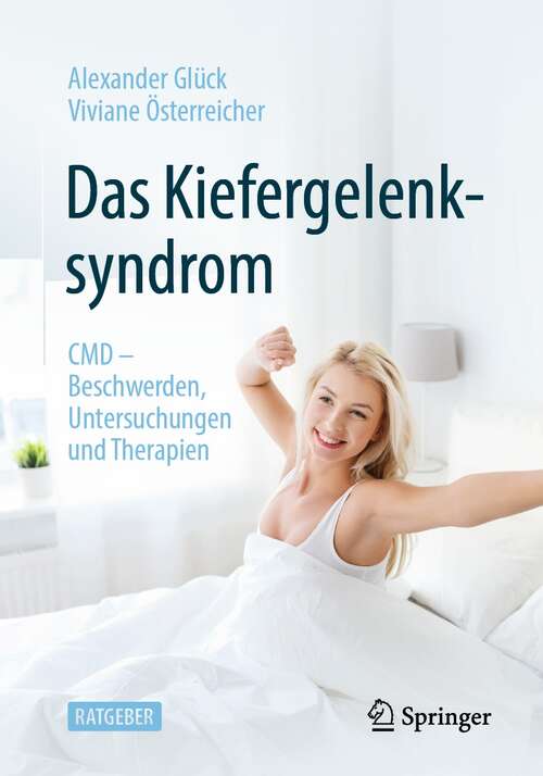 Book cover of Das Kiefergelenksyndrom: CMD – Beschwerden, Untersuchungen und Therapien (1. Aufl. 2021)