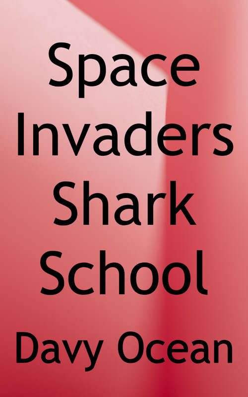 Book cover of Space Invaders (Shark School Series #10)