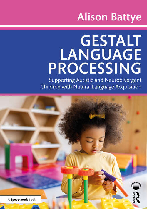 Book cover of Gestalt Language Processing: Supporting Autistic and Neurodivergent Children with Natural Language Acquisition