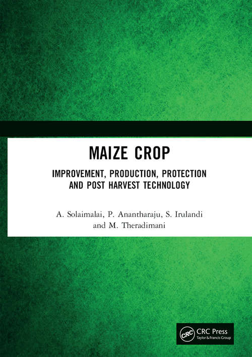 Book cover of Maize Crop: Improvement, Production, Protection and Post Harvest Technology