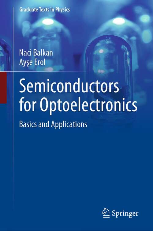 Book cover of Semiconductors for Optoelectronics: Basics and Applications (1st ed. 2021) (Graduate Texts in Physics)