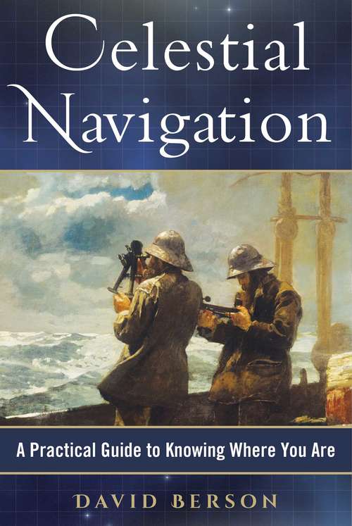 Book cover of Celestial Navigation: A Practical Guide to Knowing Where You Are