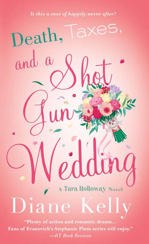 Book cover of Death, Taxes, and a Shotgun Wedding: A Tara Holloway Novel