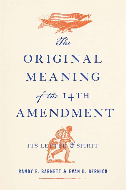 Book cover of The Original Meaning of the Fourteenth Amendment: Its Letter and Spirit