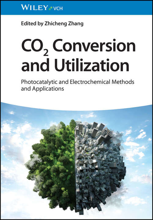 Book cover of CO2 Conversion and Utilization: Photocatalytic and Electrochemical Methods and Applications