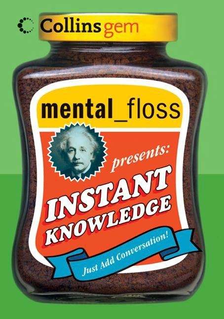 Book cover of Mental Floss Presents Instant Knowledge