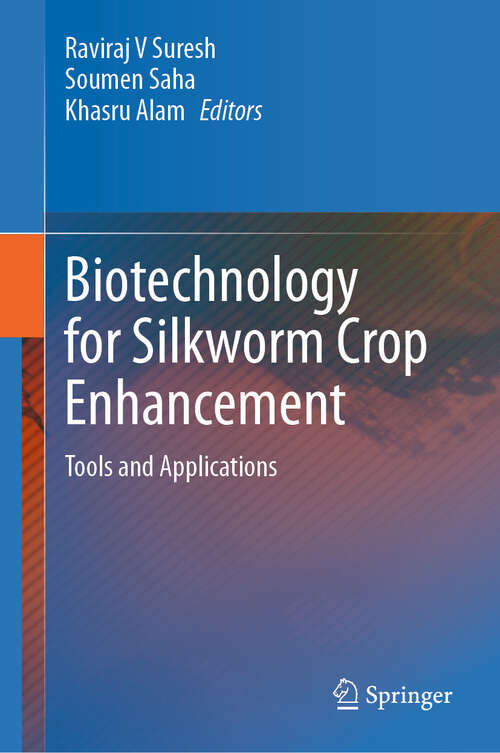 Book cover of Biotechnology for Silkworm Crop Enhancement: Tools and Applications